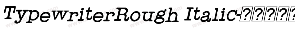 TypewriterRough Italic字体转换